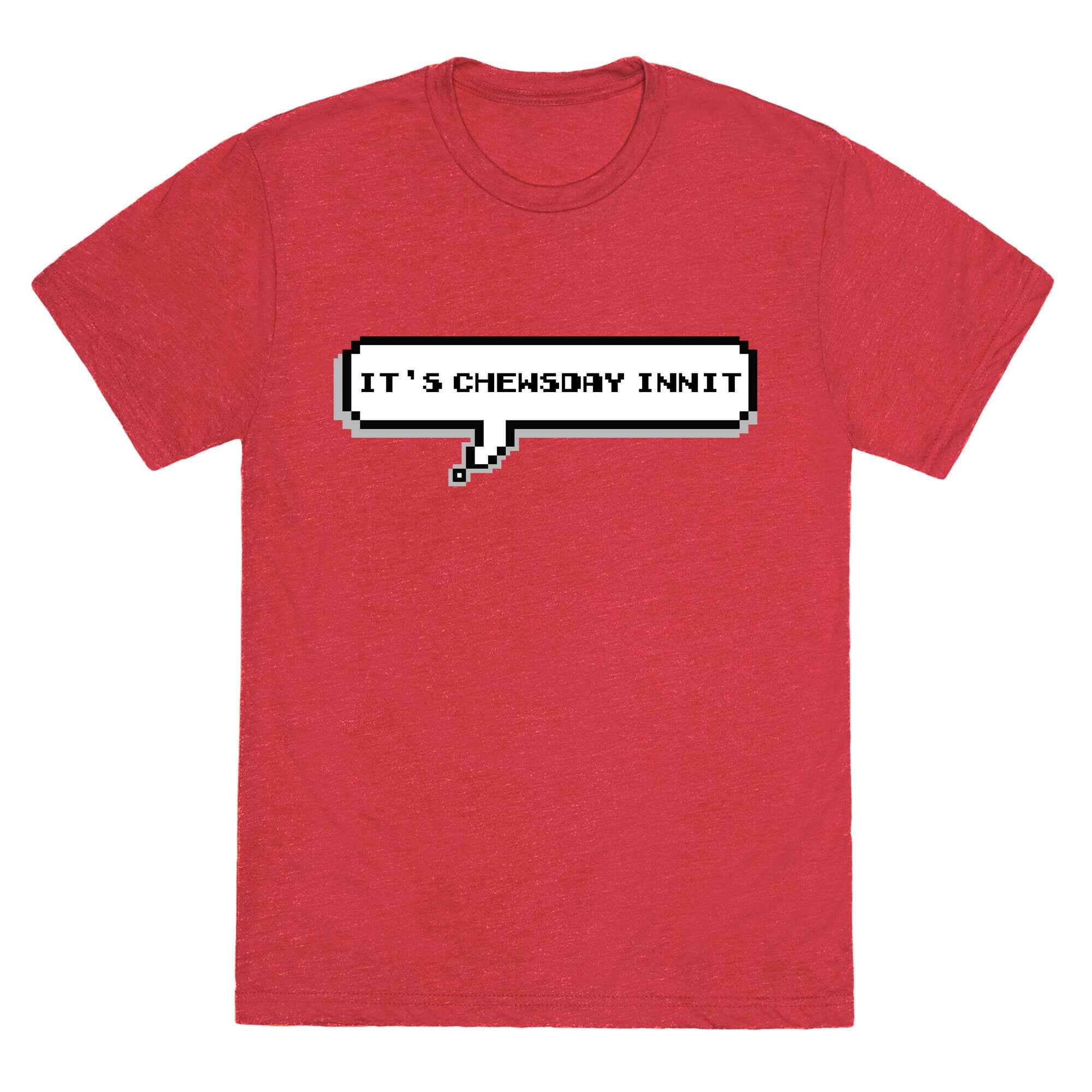 It's Chewsday Innit Unisex Triblend Tee